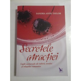 SECRETELE ATRACTIEI - SANDRA ANNE TAYLOR